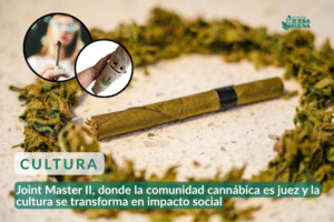 Joint Master II, donde la comunidad cannábica es juez y la cultura se transforma en impacto social