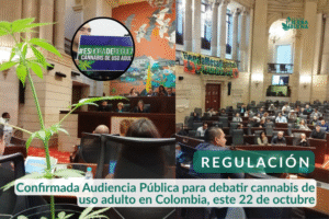 Confirmada Audiencia Pública para debatir cannabis de uso adulto en Colombia, este 22 de octubre
