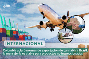 Colombia aclaró normas de exportación de cannabis a Brasil, la mensajería es viable para productos no inspeccionados, según el FNE