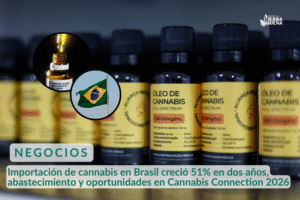 Importación de cannabis en Brasil creció 51% en dos años, abastecimiento y oportunidades en Cannabis Connection 2026